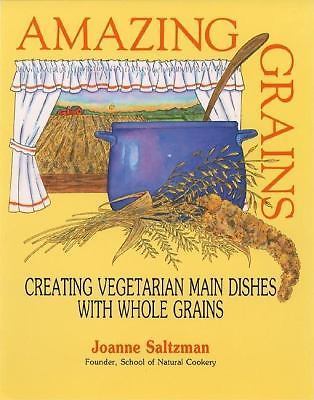 Amazing Grains: Creating Vegetarian Main D- paperback, 0915811219, Joel Saltzman