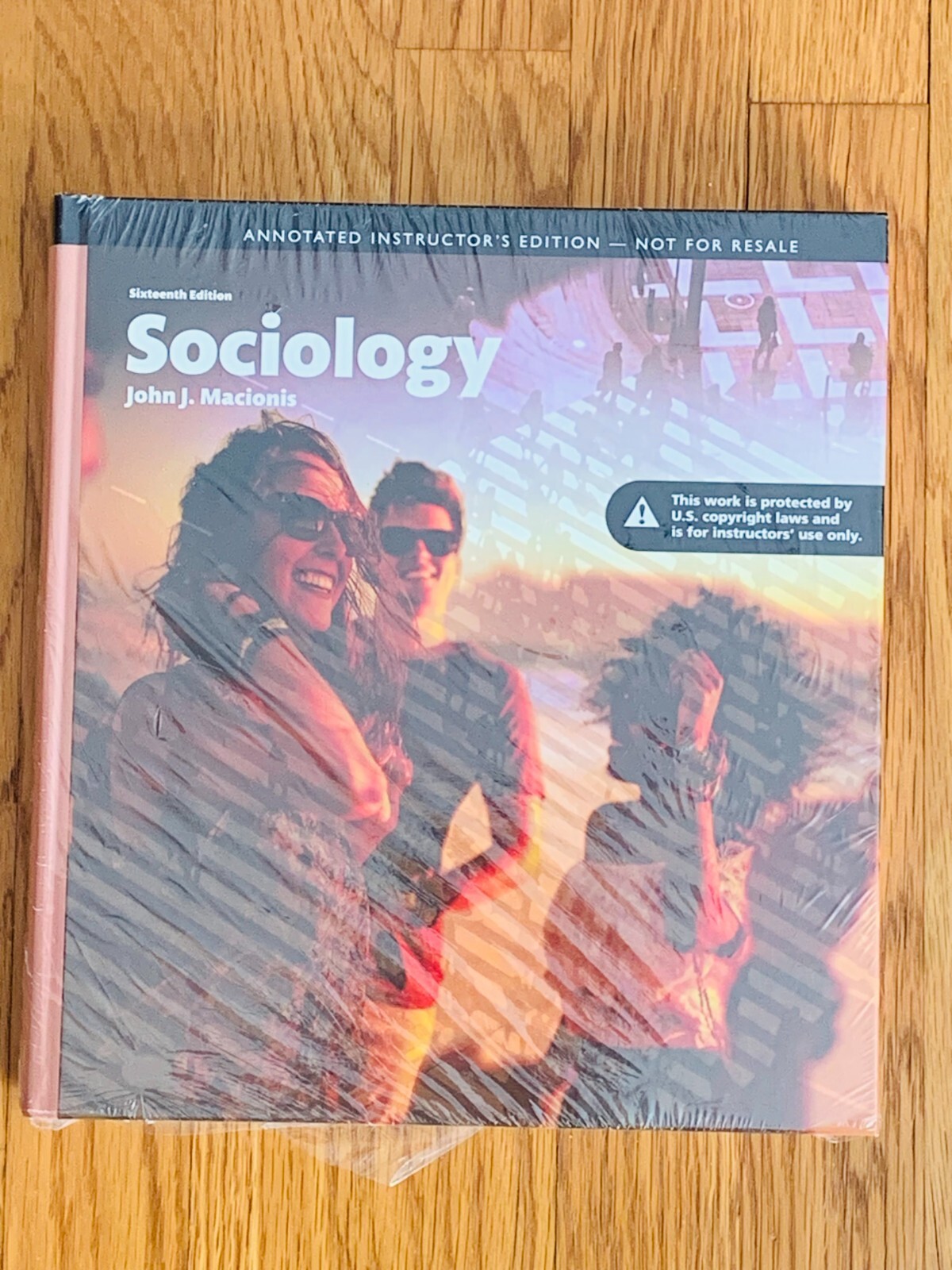 Sociology (16th Edition) – John J. Macionis – Annotated Instructor’s Edition New