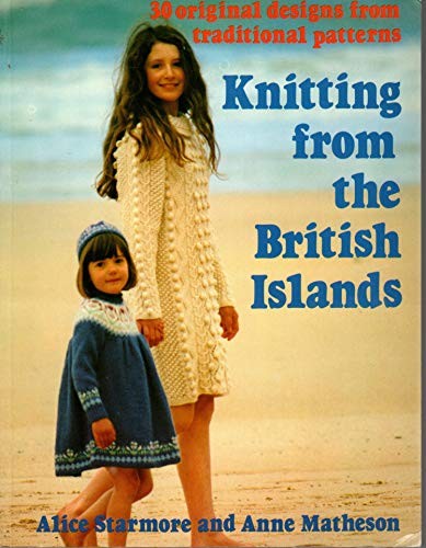 Knitting from the British Islands: 30 Original Designs from Tr…