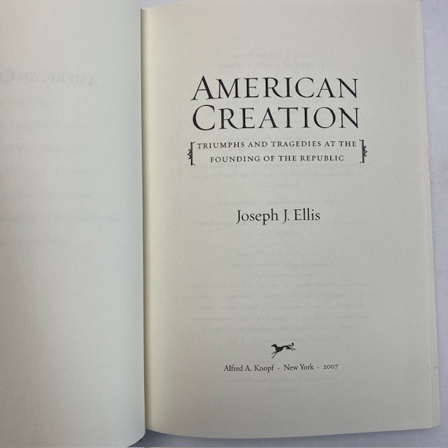 American Creation Joseph J Ellis 2007 Hardcover First Edition DJ