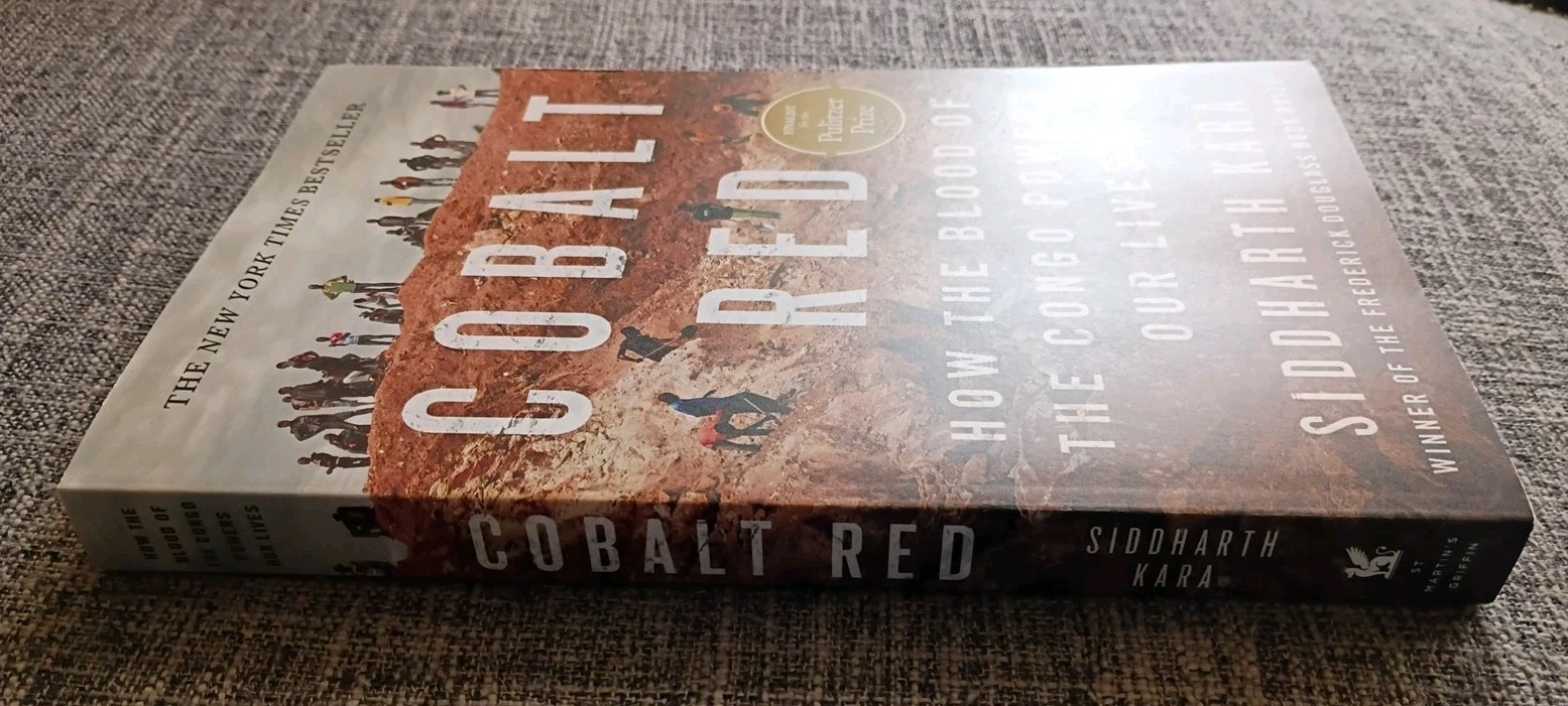 Cobalt Red: How the Blood of the Congo Powers Our Lives by Siddharth Kara