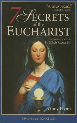 7 Secrets of the Eucharist – Paperback By Vinny Flynn – VERY GOOD