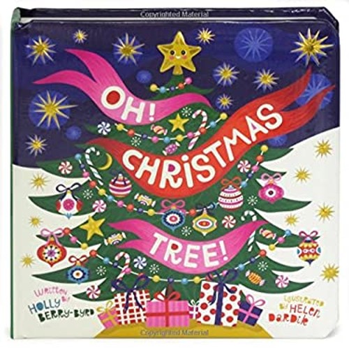 Oh! Christmas Tree! Board Books Holly Berry Byrd