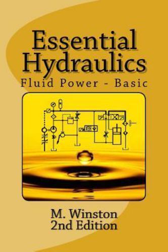 Essential Hydraulics : Fluid Power – Basic 2nd Edition by M. Winston