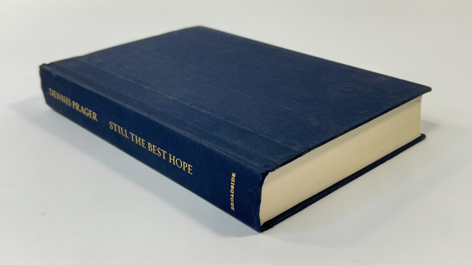 Still the Best Hope by Dennis Prager, 2012 – Signed