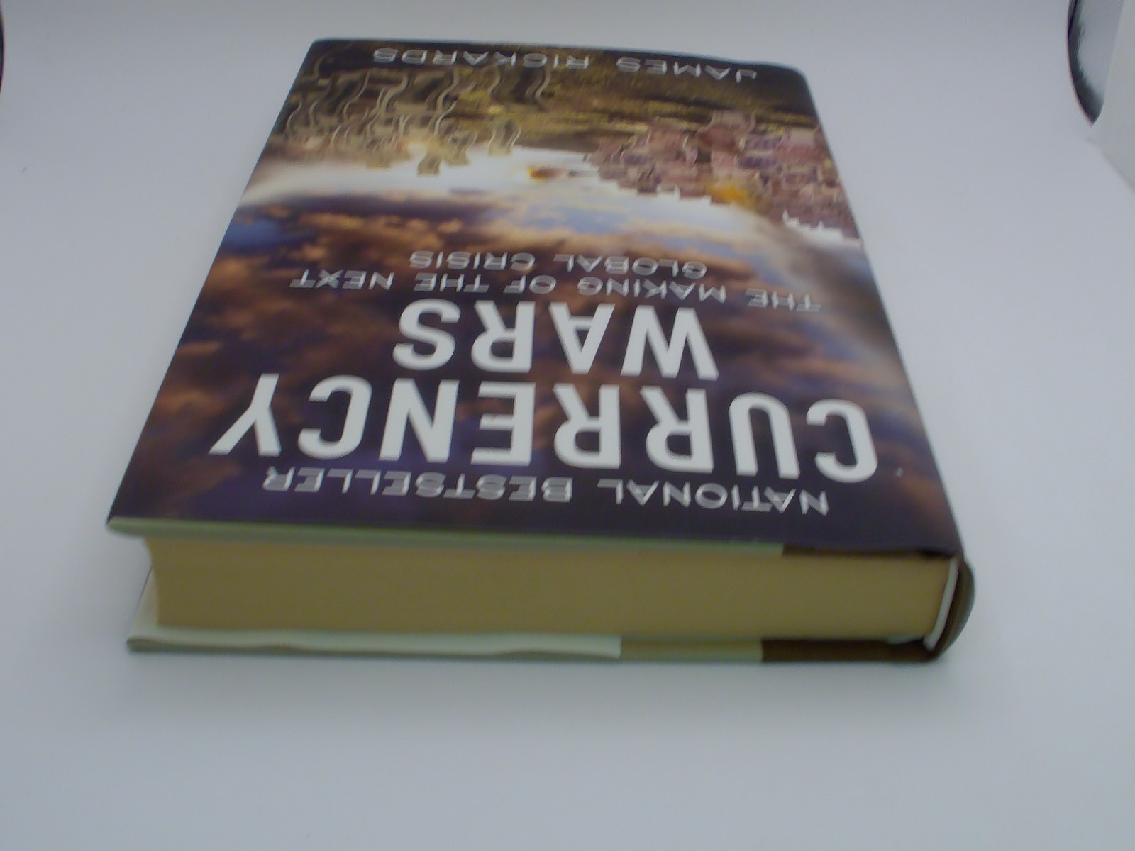 Currency Wars James Rickards 2011 Hardcover Global Economic Crisis Finance