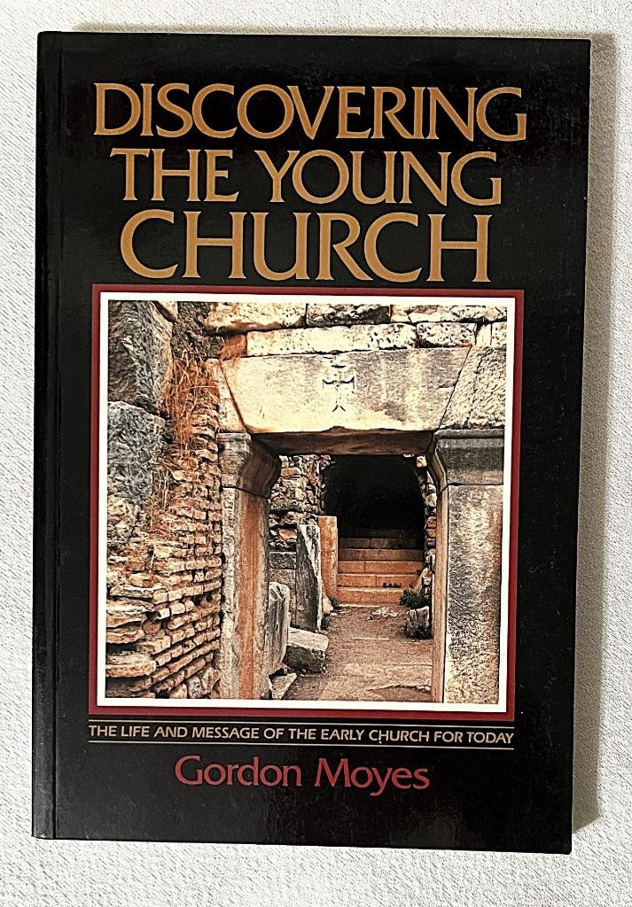 DISCOVERING THE YOUNG CHURCH GORDON MOYES PAPERBACK BOOK 166 PAGES
