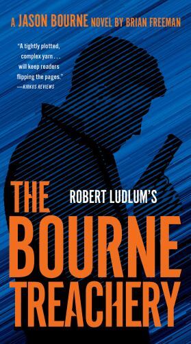 Robert Ludlum’s The Bourne Treachery; J- Brian Freeman, 9780525542667, paperback