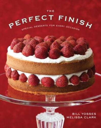 The Perfect Finish: Special Desserts for Every Occasion – Hardcover – VERY GOOD