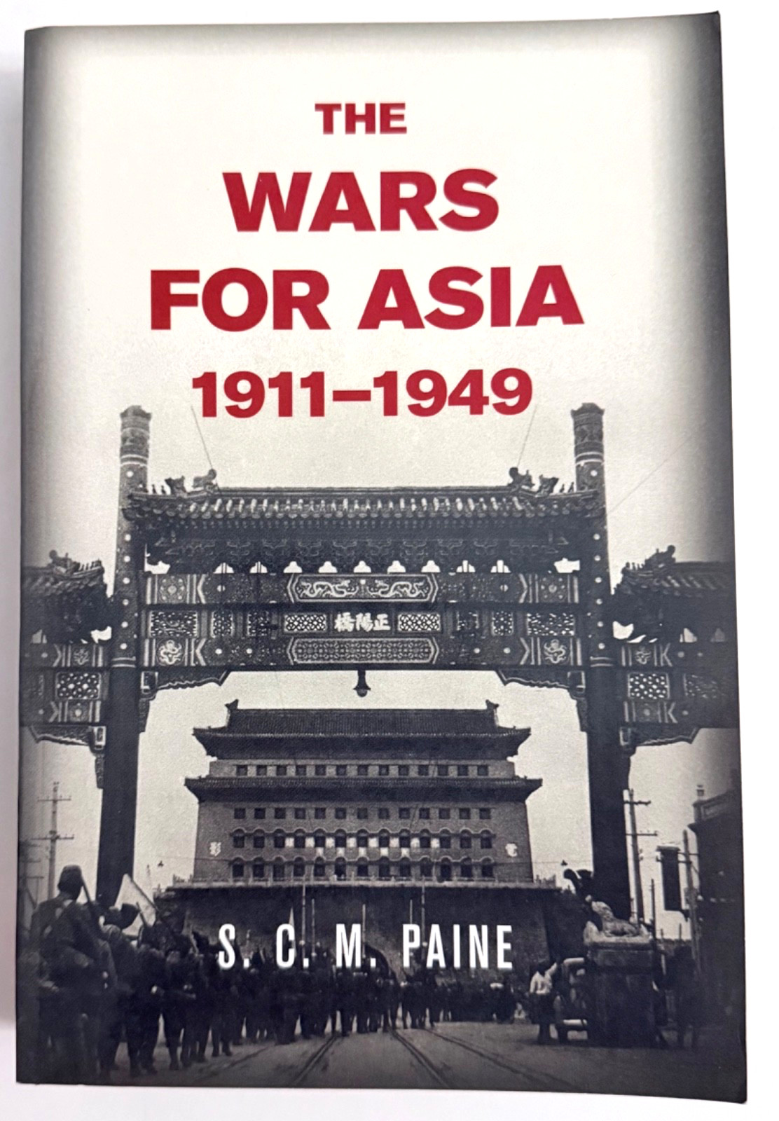 The Wars for Asia, 1911-1949 by S. C. M. Paine Cambridge Univ. Press PB VG