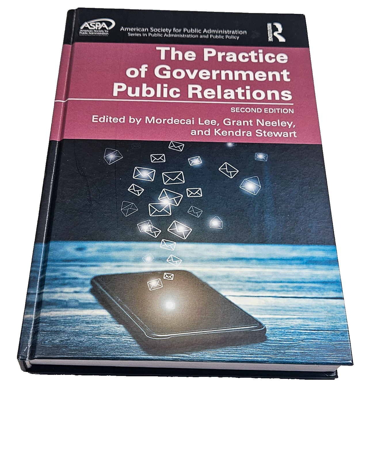 Practice of Government Public Relations by Mordecai Lee, Kendra B. Stewart…