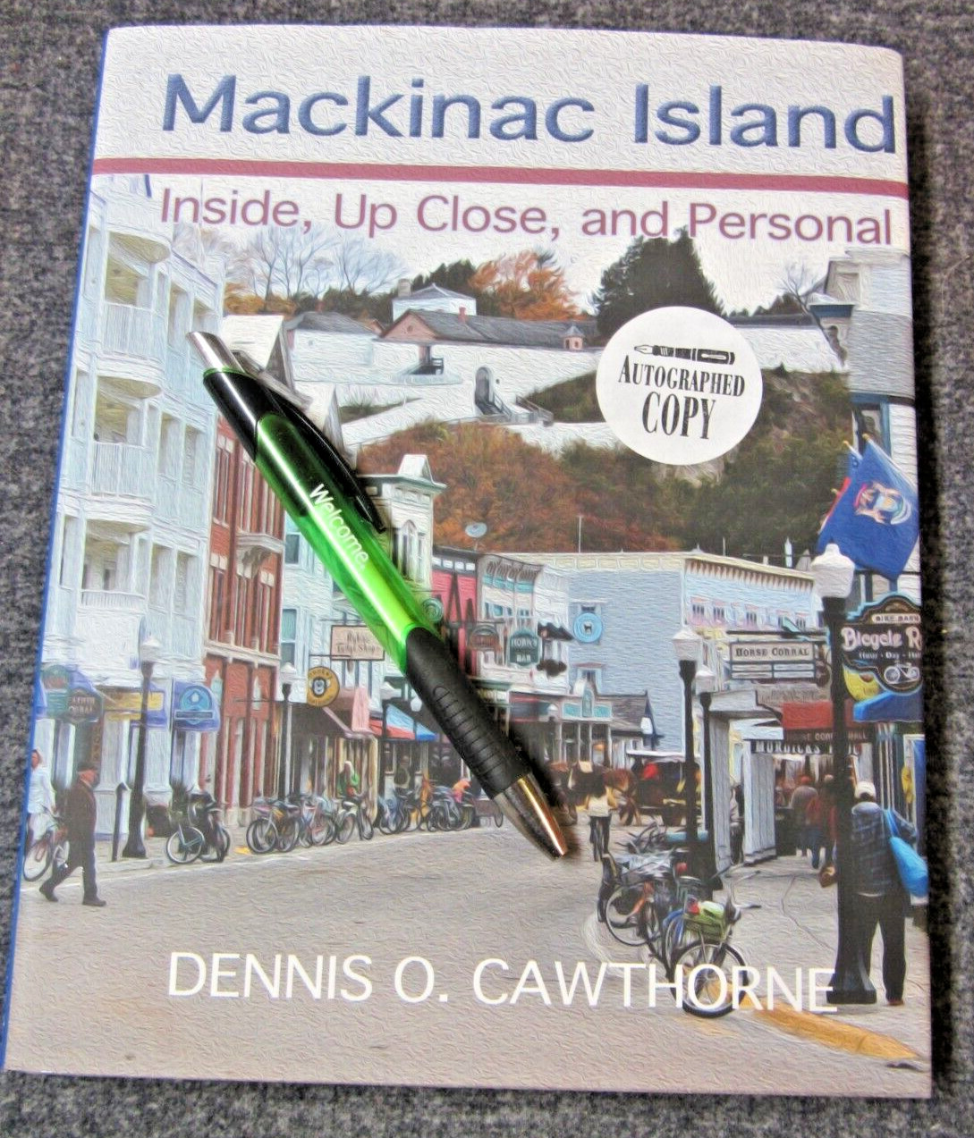 Mackinac Island Inside Up Close Michigan Cawthorne SIGNED 2014 Many Photos 224pp