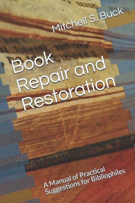 Book Repair and Restoration: A Manual of Practical Suggestions for Bibliophi…