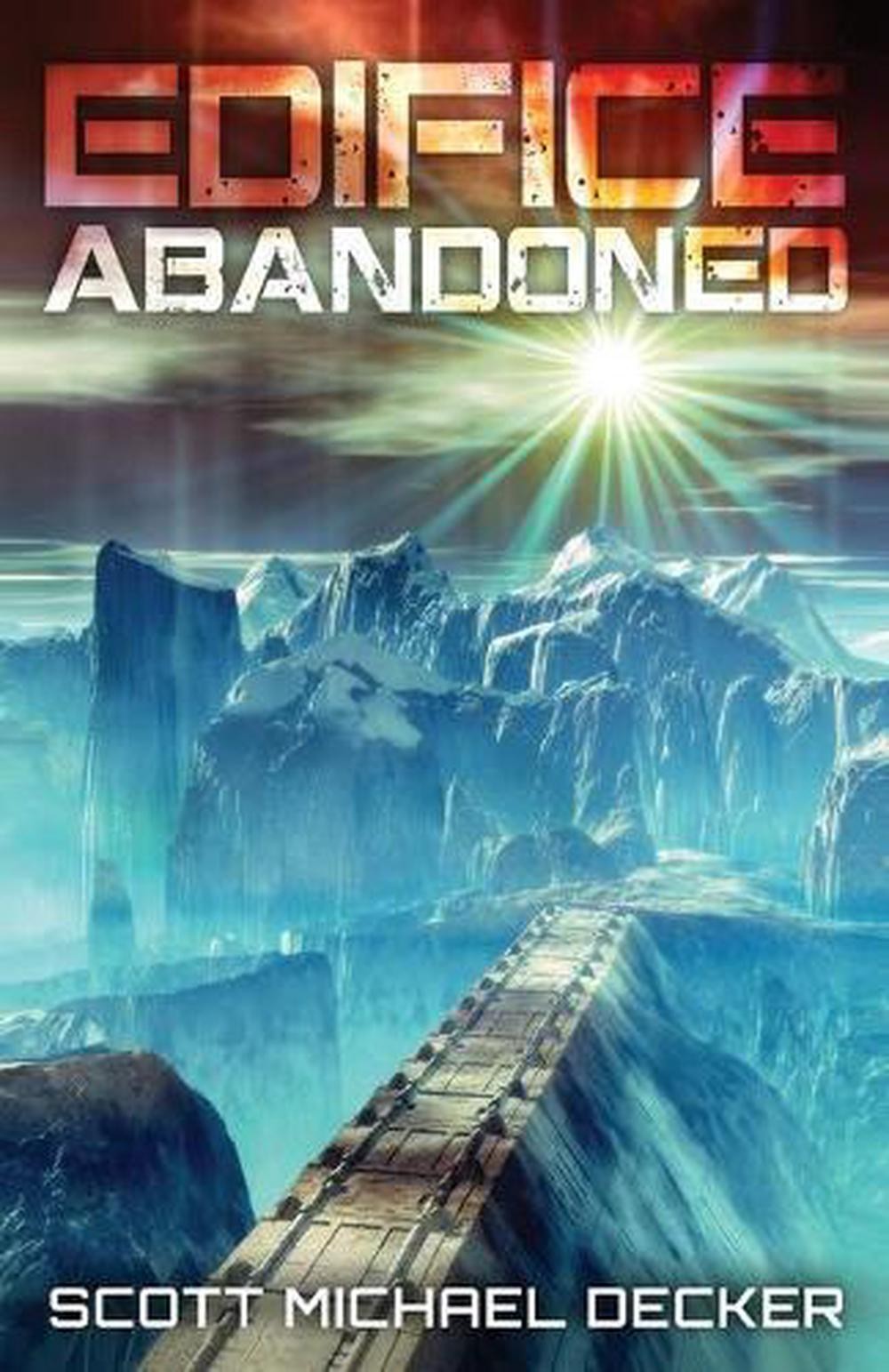 Edifice Abandoned: The Secret of Achernar Tertius by Scott Michael Decker (Engli