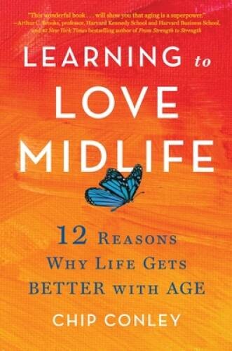 Learning to Love Midlife: 12 Reasons Why Life Gets Better with Age – VERY GOOD