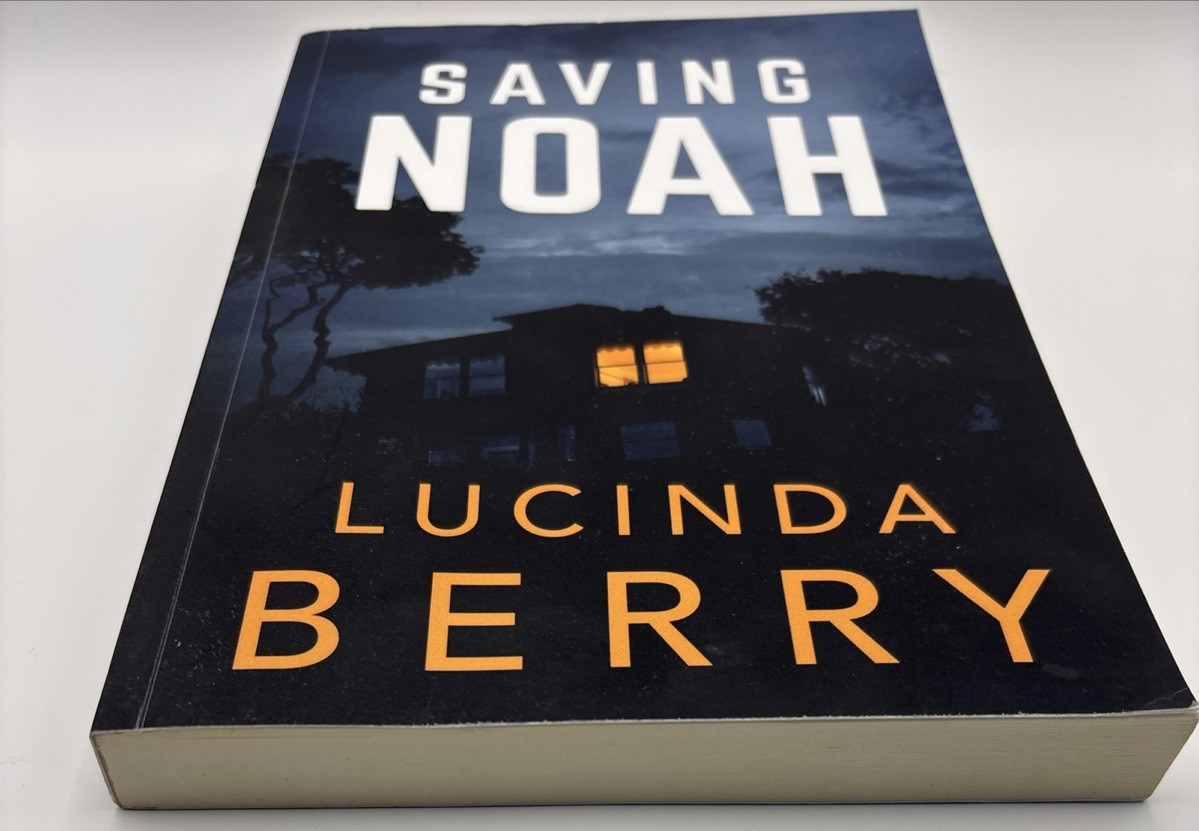 Saving Noah by Lucinda Berry (a disturbing psycho thriller 2017