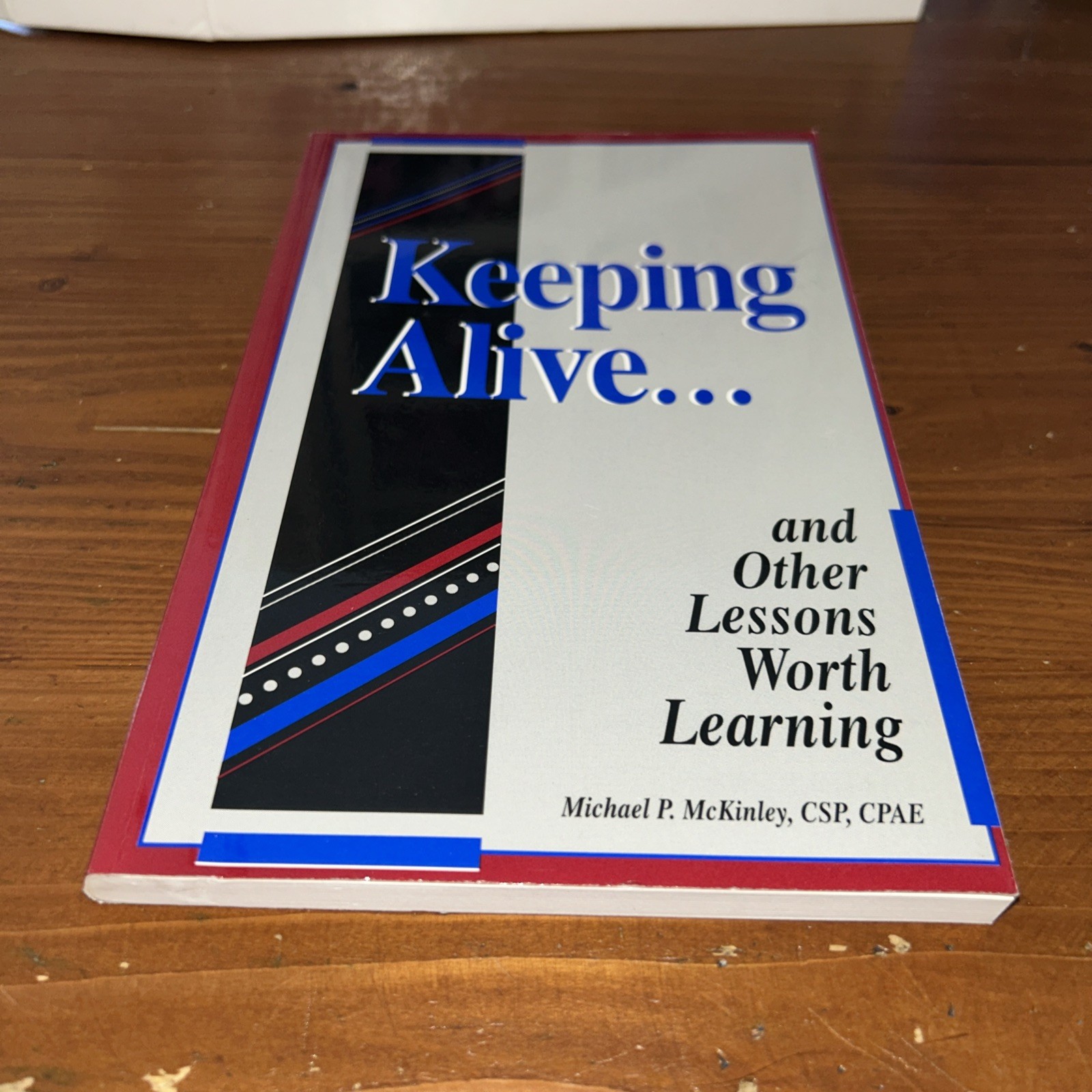 Keeping alive–: And other lessons worth learning, McKinley, Michael K50