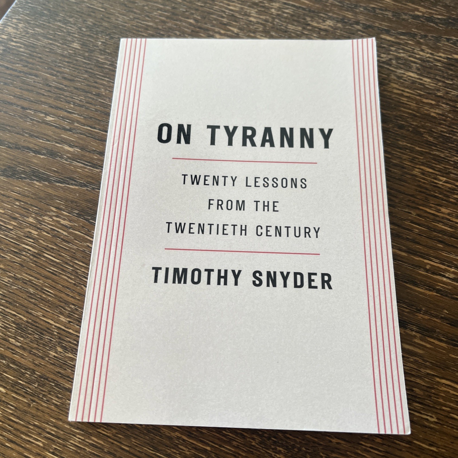 On Tyranny : Twenty Lessons from the Twentieth Century by Timothy Snyder 2017