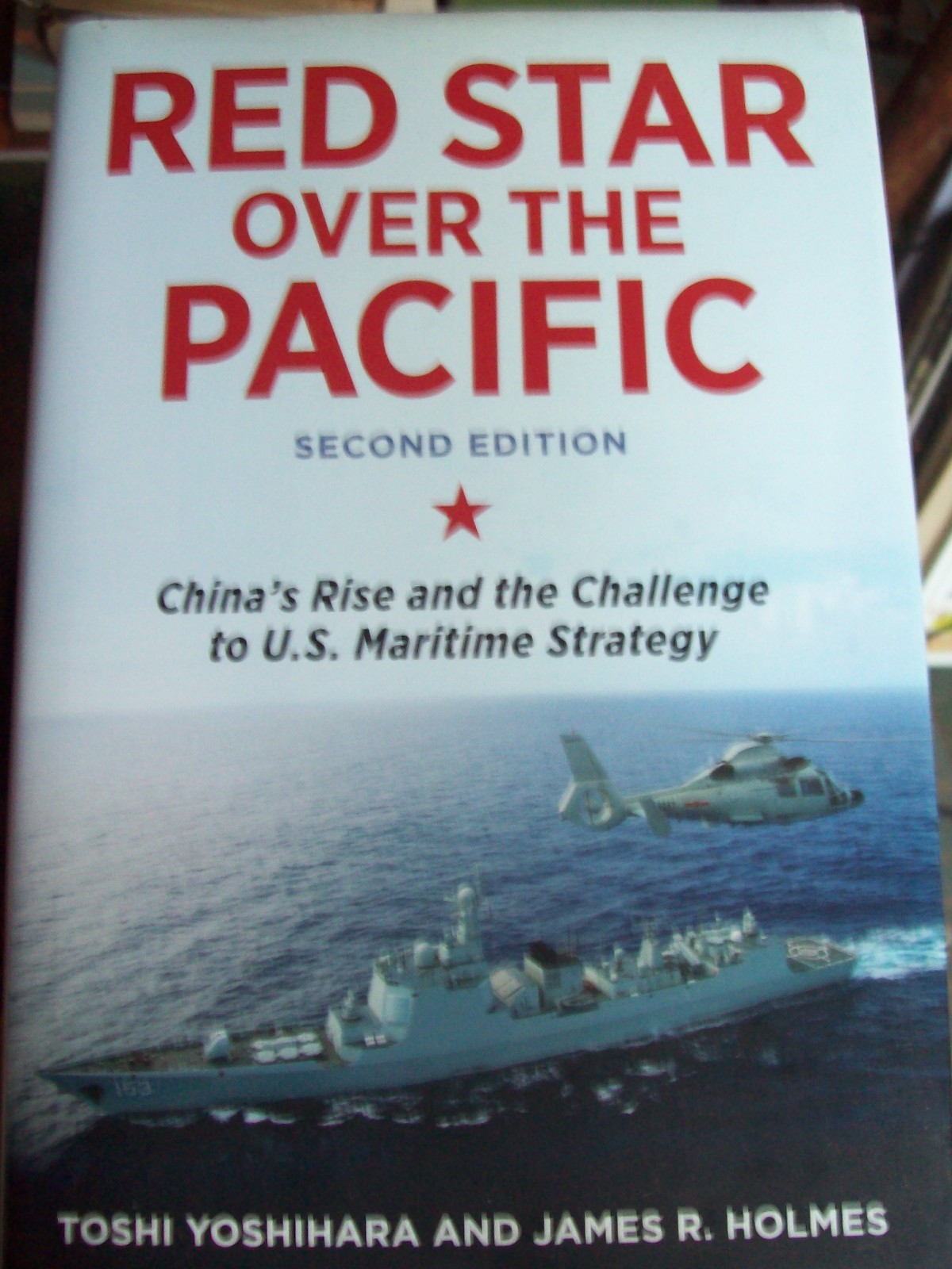 Red Star Over the Pacific: China’s Rise & the Challenge to US Maritime Strategy