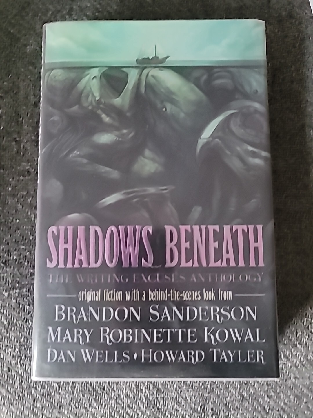 SIGNED X8 Shadows Beneath: Writing Excuses Anthology 1st/2nd Brandon Sanderson
