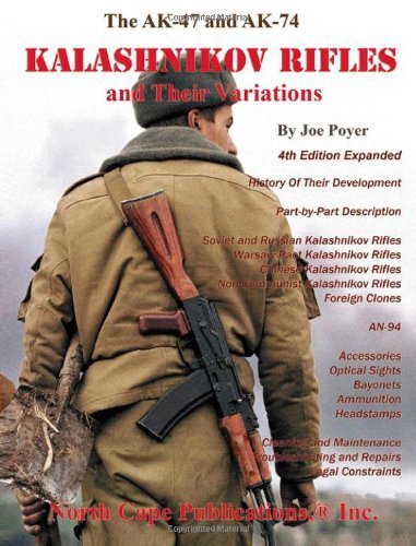 The AK-47 and AK74 Kalashnikov Rifles and Their Variations by Joe Poyer
