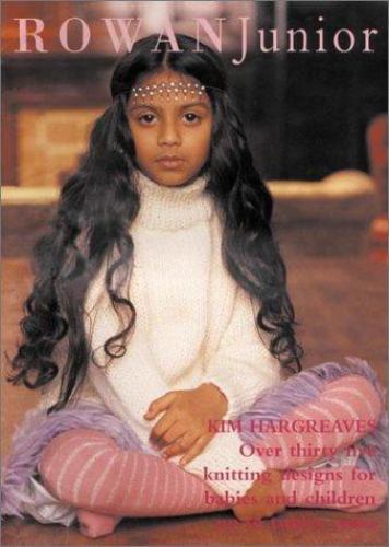 Rowan Junior: Over 35 Knitting Designs for Babies and Children Up to 12 Years