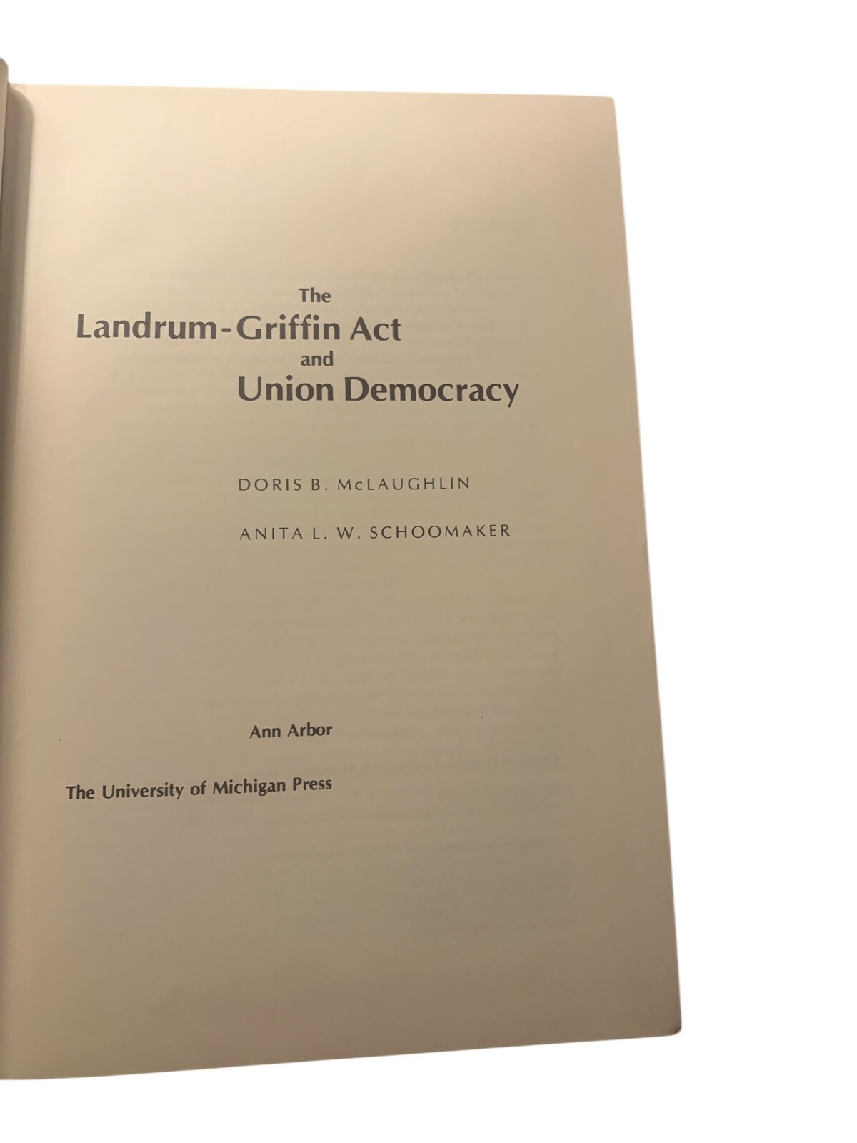 The Land run- Griffin Act And Union Democracy By Doris B. Mclaughlin And Anita L