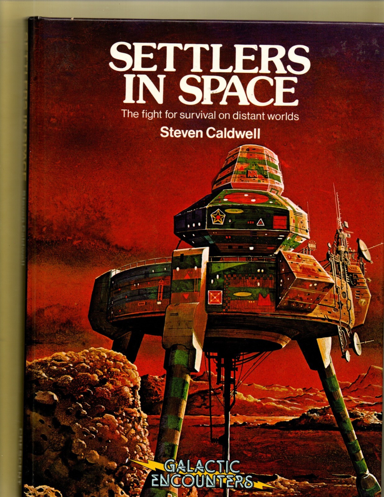 SETTLERS IN SPACE THE FIGHT FOR SURVIVAL ON DISTANT WORLDS By Steven Caldwell HC