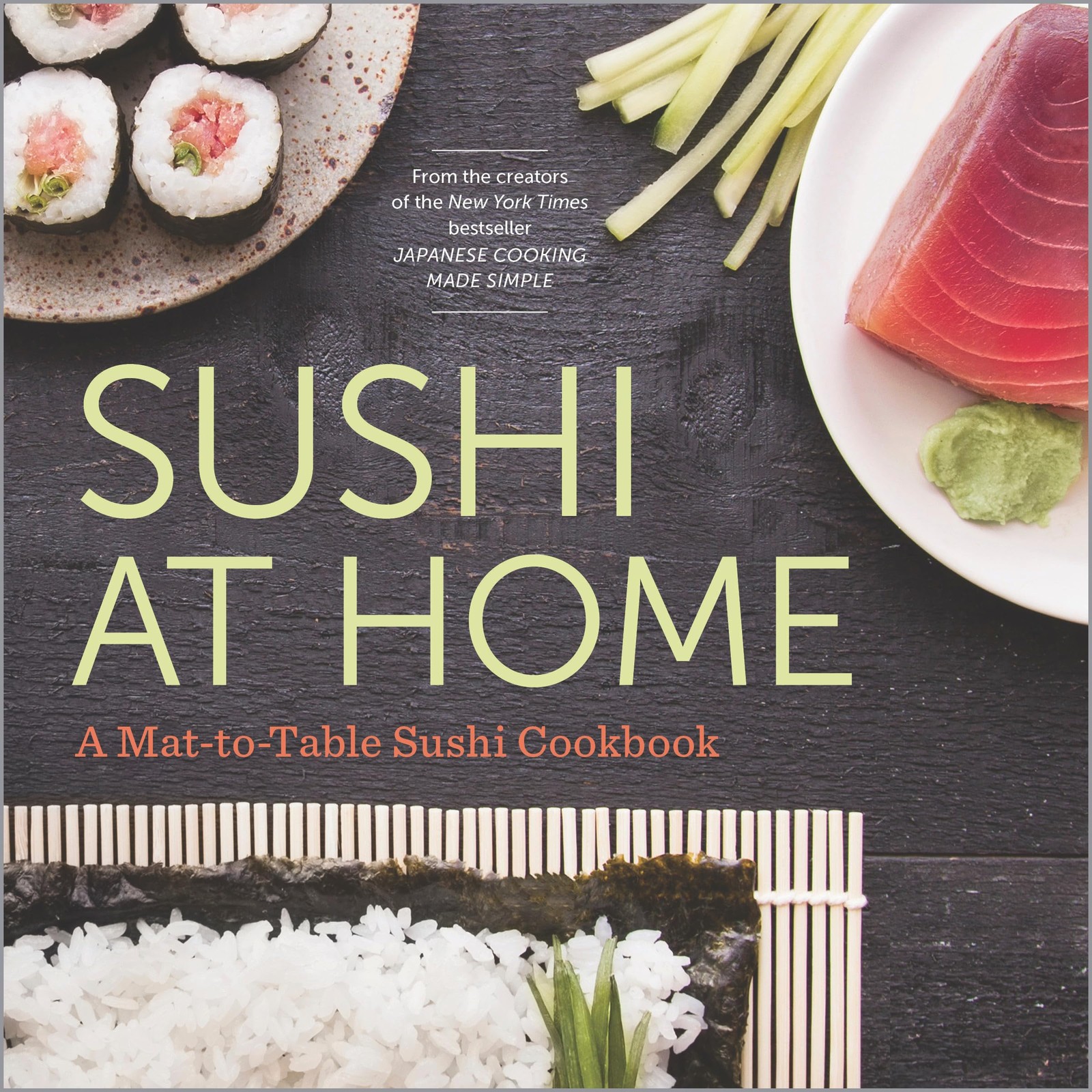 Sushi at Home: A Mat-to-Table Sushi Cookbook – paperback Rockridge Press