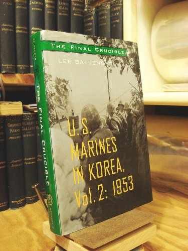 The Final Crucible: U.S. Marines in – Hardcover, by Ballenger Lee – Acceptable j