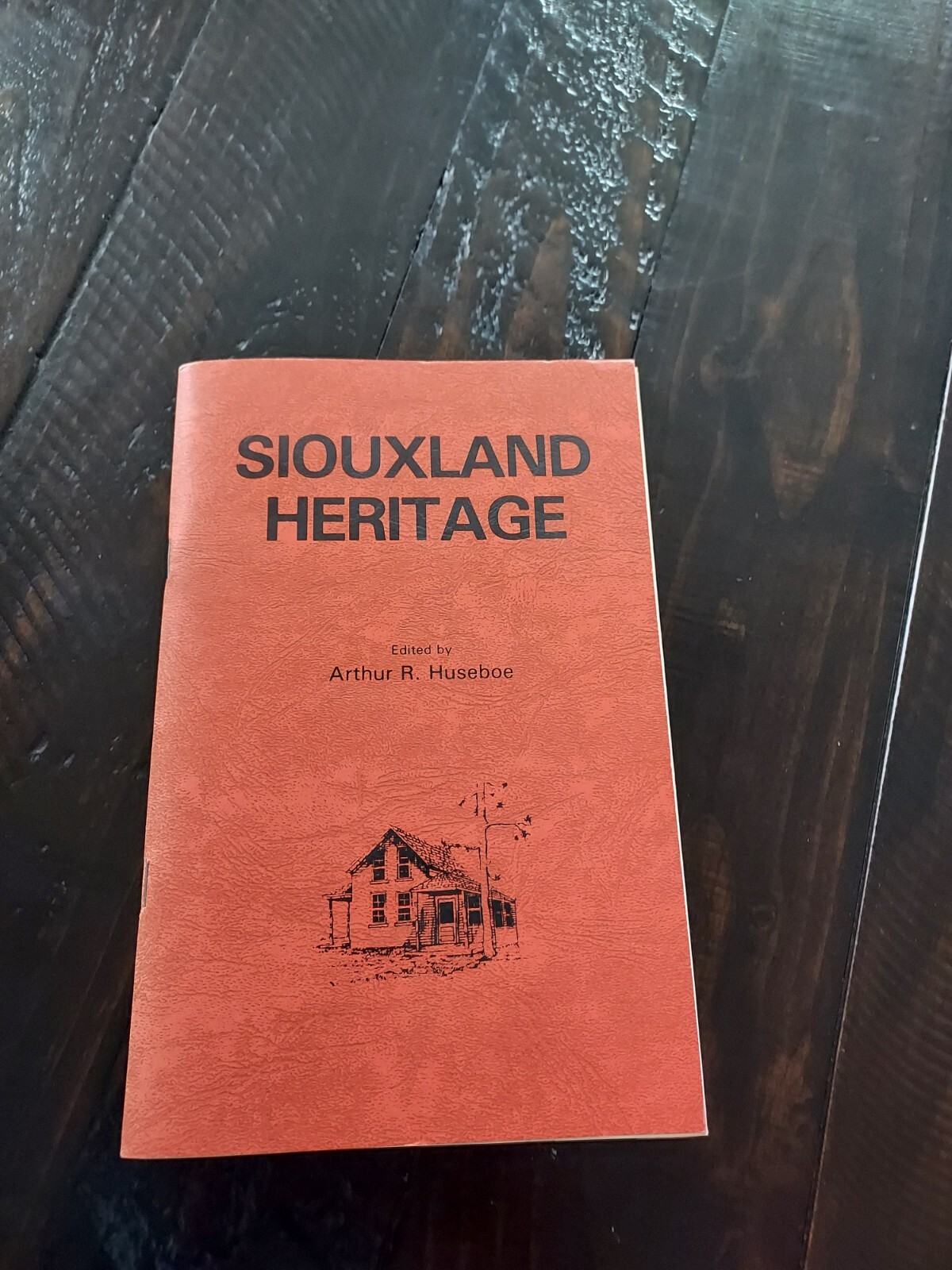 Siouxland Heritage By Arthur Huseboe 1982 PB 92 Pages