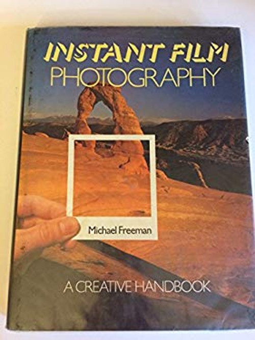 Instant Film Photography Hardcover Michael A. Freeman