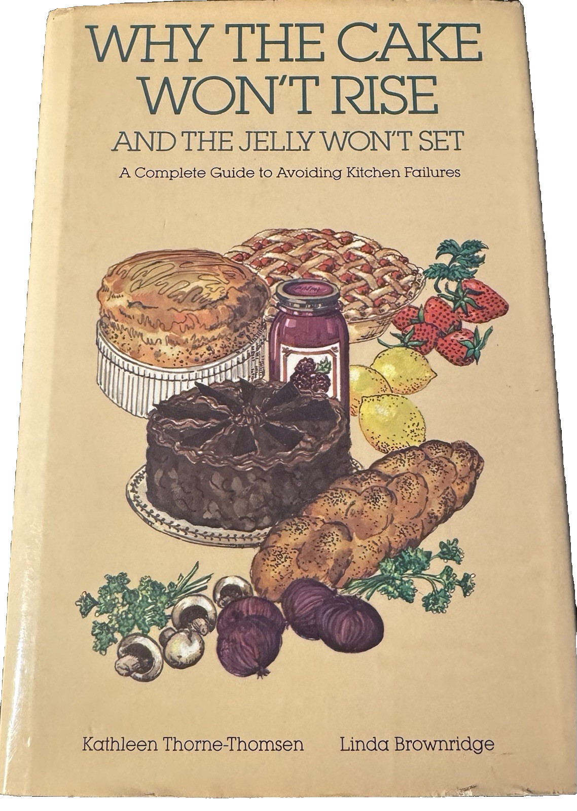 Why The Cake Won’t Rise & The Jelly Won’t Set, Thorne-Thomsen hc