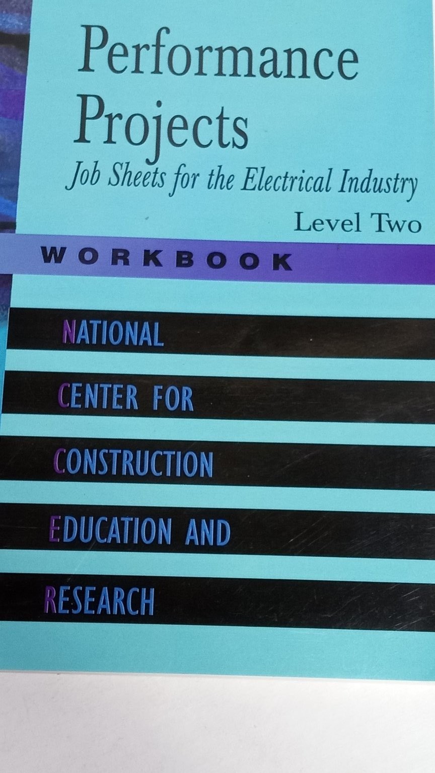 Performance Projects Workbook Electrical Industry Level Two 2007 NCCER