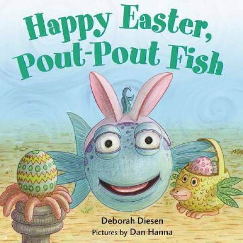Happy Easter, Pout-Pout Fish (A Pout-Pout Fish Mini Adventure) – GOOD