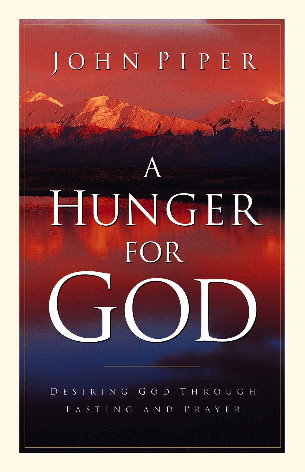 A Hunger for God: Desiring God through Fasting and Prayer – paperback Piper,…