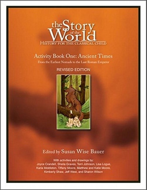 The Story of the World: Activity Book One: Ancient Times: From the Earliest Noma