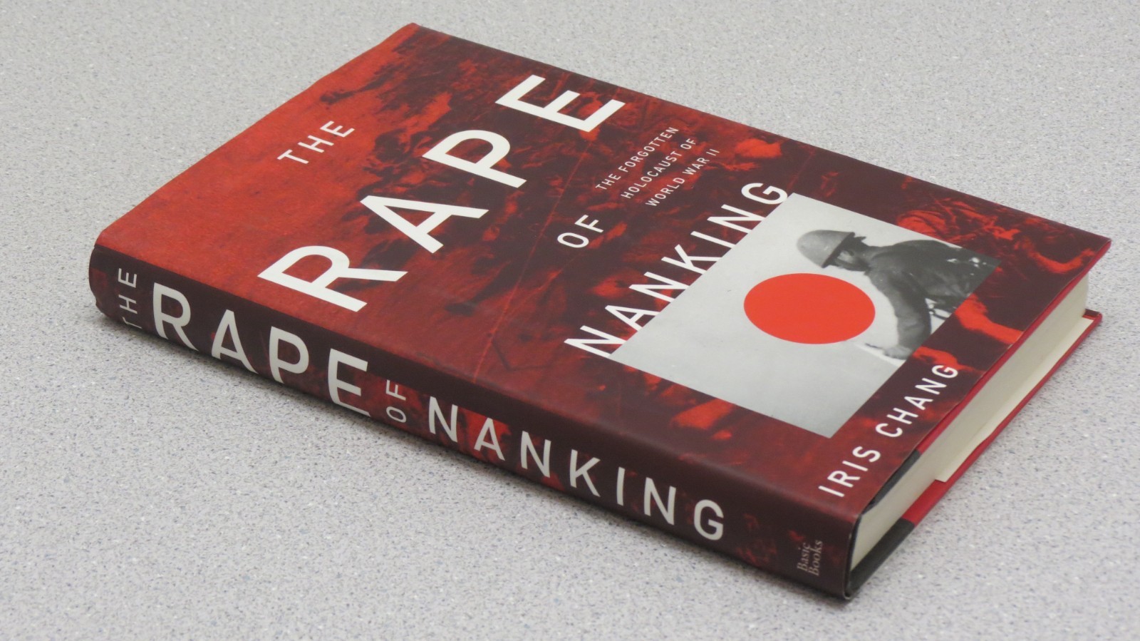 Rape of Nanking : Forgotten Holocaust of World War II – First Edition Iris Chang