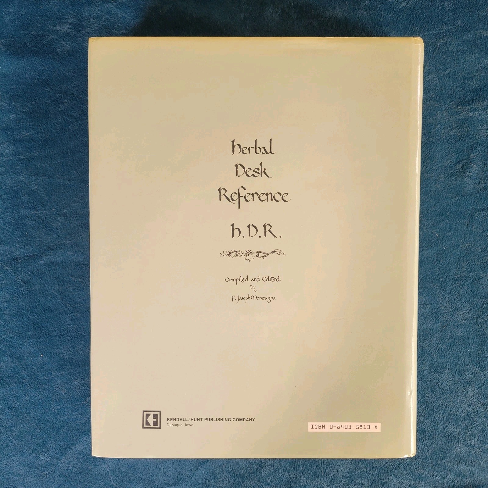 HERBAL DESK REFERENCE ; ISBN 0-8403-5813-X ; 1,248 PAGES ; HARDCOVER