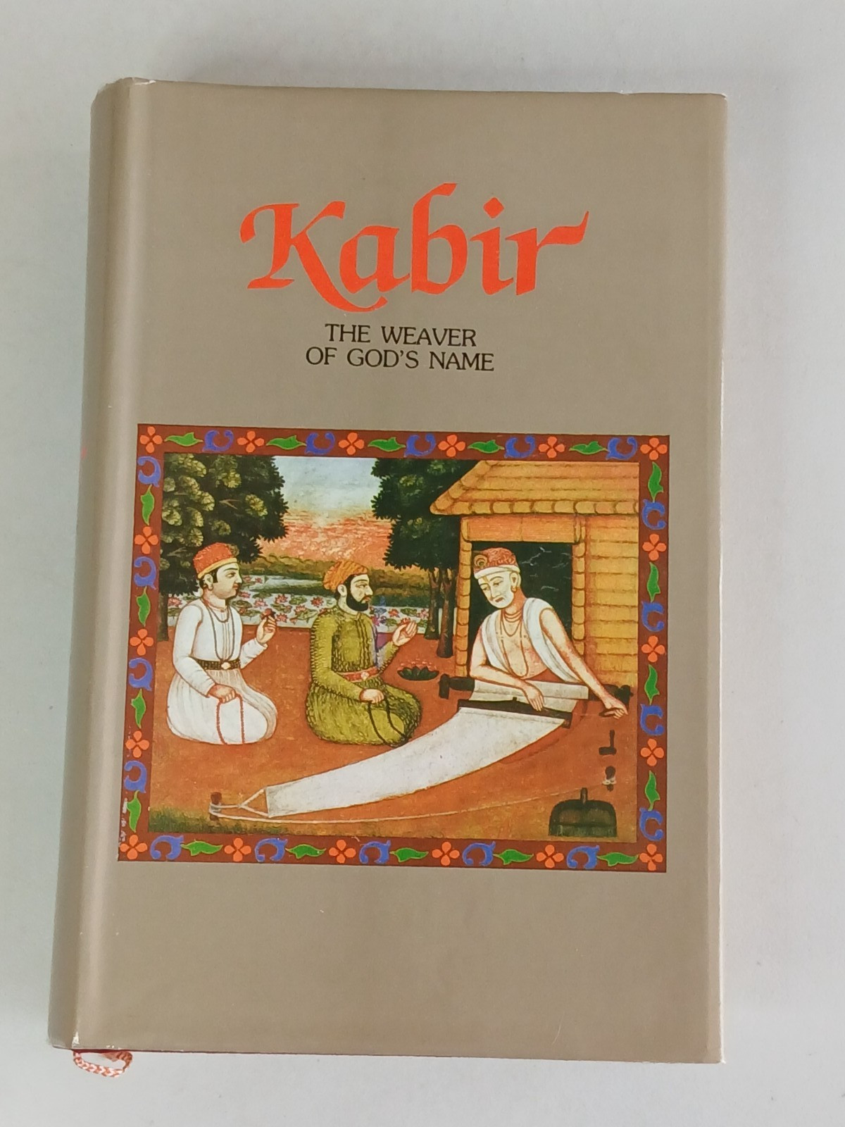 V.K. Sethi KABIR: THE WEAVER OF GOD’S NAME Radha Soami Satsang Beas 1994 Book