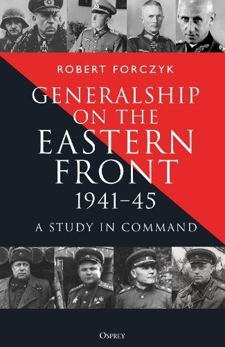 Robert Forczyk Generalship on the Eastern Front, (Hardback) (PRESALE 07/16/2026)