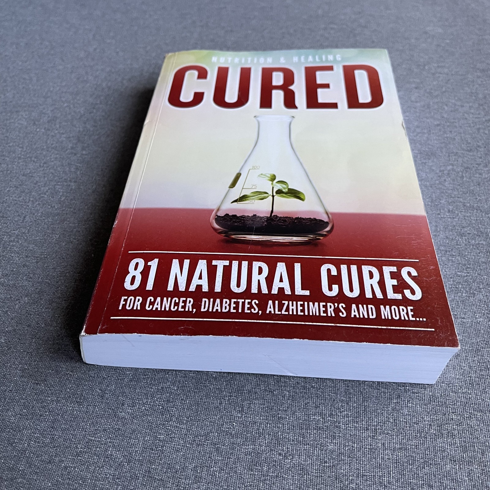 CURED: 81 Natural Cures Nutrition & Healing Paperback Book