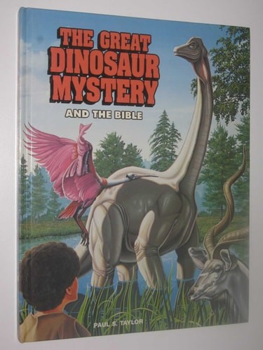The Great Dinosaur Mystery and the Bible by Paul S. Taylor, Good Book
