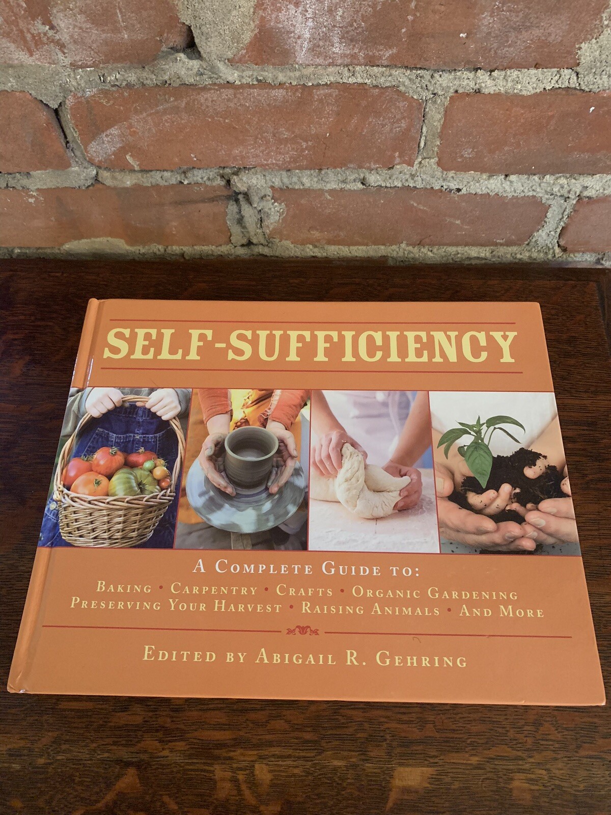 Self-Sufficiency A Complete Guide HC Abigail R. Gehring Homesteading Canning