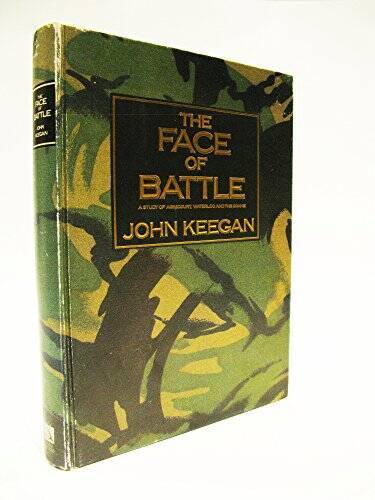The Face of Battle – Hardcover By Keegan, John – GOOD