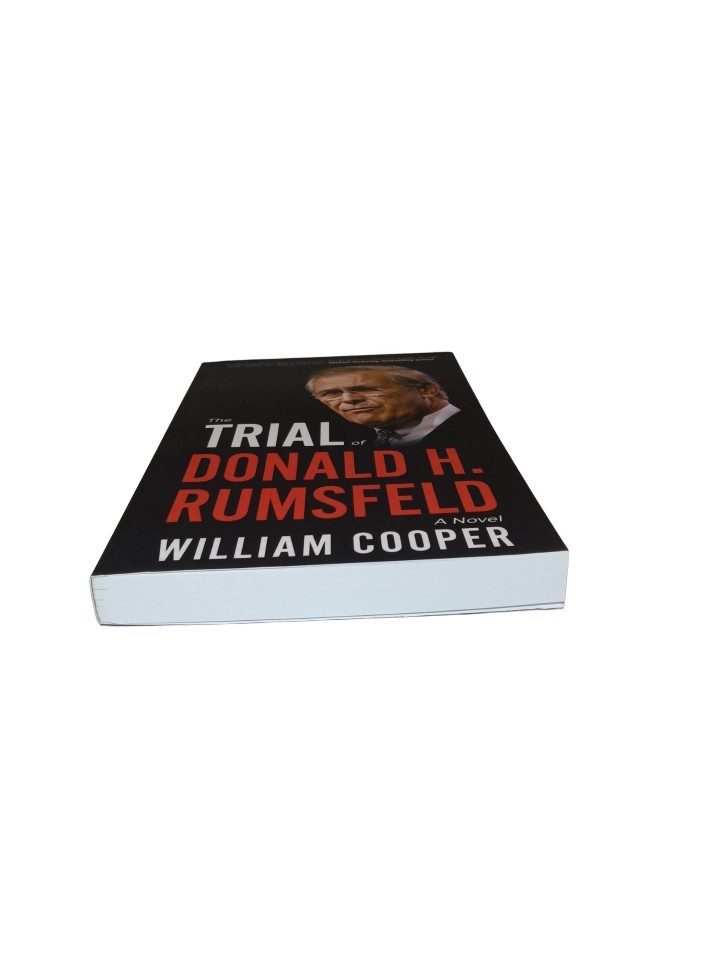 The Trial Of Donald H. Rumsfeld: A Novel By William Cooper (2025, Trade PB)