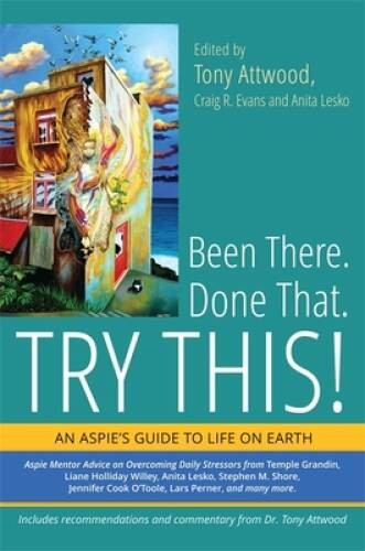 Been There. Done That. Try This!: An Aspie’s Guide to Life on Earth – VERY GOOD