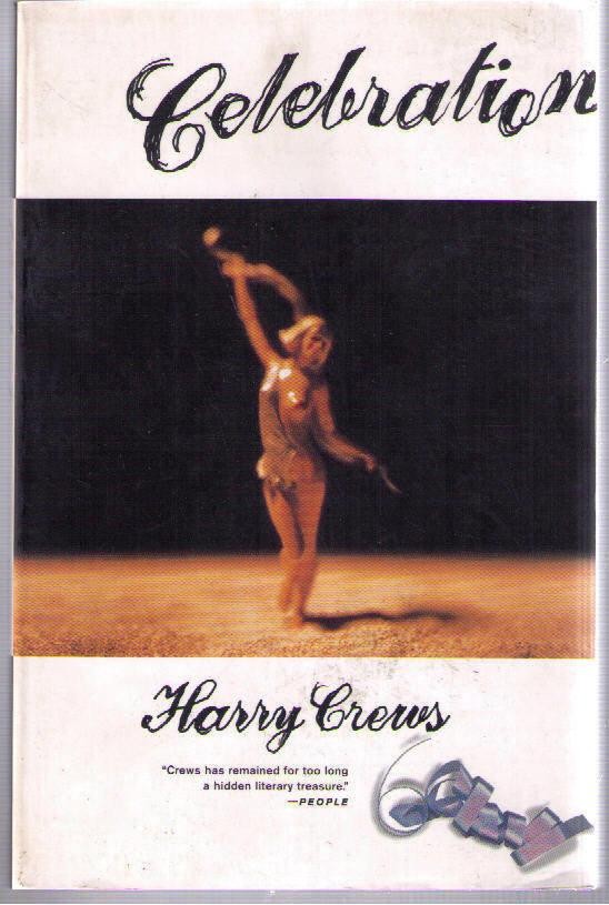 Celebration by Harry Crews (1999) Scribner (TPB) UNREAD