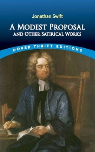 A Modest Proposal and Other Satirical Works (Dover Thrift Editions) – ACCEPTABLE