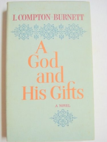A God and His Gifts by I. Compton-Burnett 1964 Hardcover